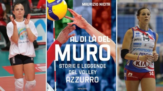 Il libro &quot;al di là del muro - storie e leggende del volley azzurro&quot; scritto dal giornalista Maurizio Nicita concluderà il programma del sabato sera, dedicato alla grande pallavolo, con le indimenticabili Paola Cardullo ed Eleonora Lo Bianco